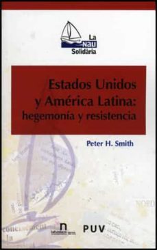 estados unidos y america latina: hegemonia y resistencia-9788437077369