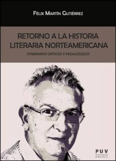 retorno a la historia literaria norteamericana-felix martin gutierrez-9788437092669