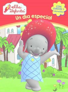 un dia especial (ella la elefanta. actividades)-9788437201269