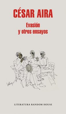 evasion y otros ensayos-cesar aira-9788439733669