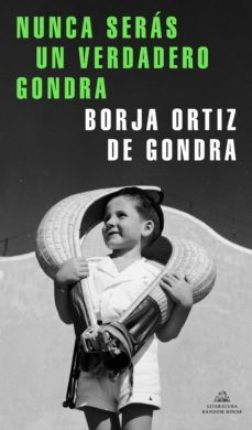 nunca seras un verdadero gondra (ebook)-borja ortiz de gondra-9788439738169
