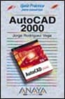 autocad 2000 (guias practicas)-jorge rodriguez vega-9788441509269