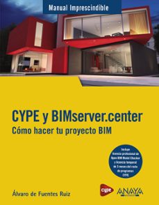 cype y bimserver.center. como hacer tu proyecto bim-alvaro de fuentes ruiz-9788441543669