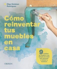 como reinventar tus muebles en casa-olga esteban rodriguez-9788441549869