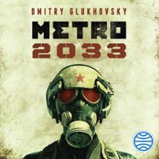 metro 2033 (audiolibro)-dmitry glukhovsky-9788445015469
