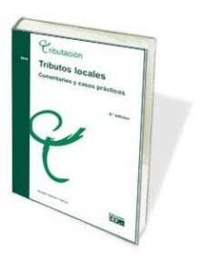tributos locales: comentarios y casos practicos (4ª ed.)-nicolas sanchez garcia-9788445428269