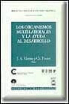los organismos multilaterales y la ayuda al desarrollo-j.a. alonso-ch. freres-9788447015269