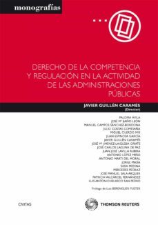 derecho de la competencia y regulacion en la actividad de las adm inistraciones publicas-paloma galan avila-9788447038169