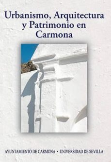 urbanismo, arquitectura y patrimonio en carmona-9788447215669