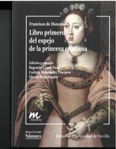 libro primero del espejo de la princesa cristiana-francisco de monzón-9788447231669