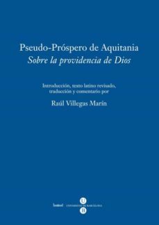 sobre la providencia de dios: pseudo-prospero de aquitania-raul villegas marin-9788447534869