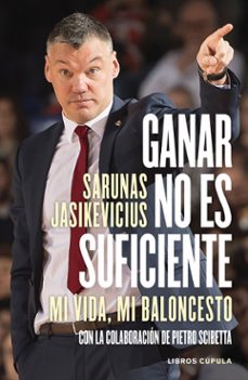 ganar no es suficiente-sarunas jasikevicius-9788448028169