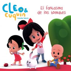 el fantasma de los tomates (cleo y cuquin. primeras lecturas)-9788448850869