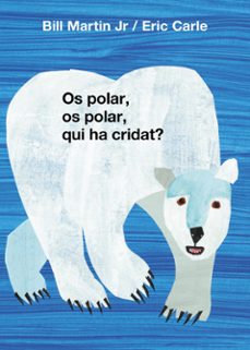 os polar, os polar, qui ha cridat? (col·lecció eric carle)-eric carle-9788448870669