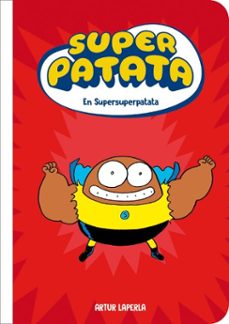superpatata 6 - supersuperpatata (ebook)-artur laperla-9788448875169
