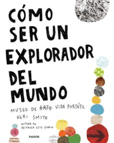 como ser un explorador del mundo-keri smith-9788449335969