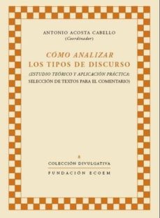 como analizar los tipos de discursos-antonio acosta cabello-9788461151769