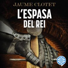 l'espasa del rei-jaume clotet planas-9788466435369