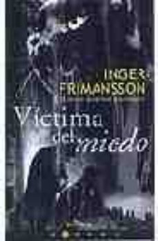 victima del miedo-inger frimansson-9788466619769