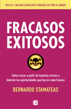 fracasos exitosos: como crecer a partir de nuestros errores y detectar las oportunidades que hay en cada fracaso-9788466654869