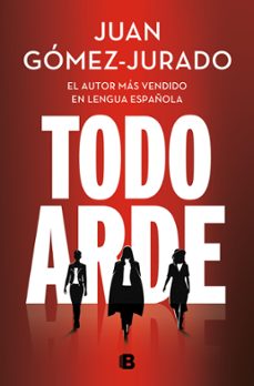 estuche todo arde (contiene: todo arde | todo vuelve | todo muere) (ebook)-juan gomez jurado-9788466685269