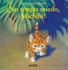 ¡no tengas miedo, michifu¡-paloma wensell-9788466747769