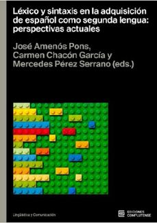 léxico y sintaxis en la adquisición de español como segunda lengu a: perspectivas-9788466940269