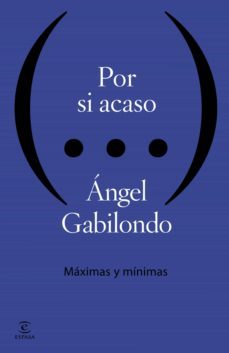por si acaso. maximas y minimas (ebook)-angel gabilondo-9788467040869