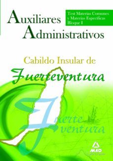 auxiliares administrativos del cabildo insular de fuerteventura. test materias comunes y materias especificas bloque i-9788467677669