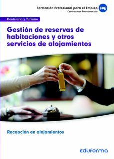 ufo0050 gestion de reservas de habitaciones y otros servicios de alojamientos. certificado de profesionalidad recepcion en alojamientos. familia profesional hosteleria turismo-9788467692969