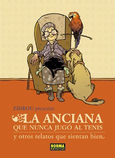 la anciana que nunca jugo al tenis y otros relatos que sientan bi en-9788467905069