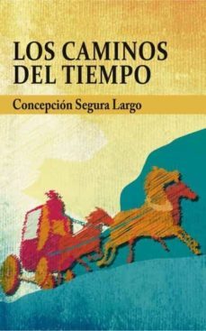 los caminos del tiempo-concepcion segura largo-9788468628769