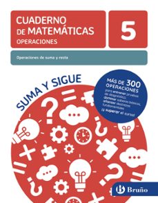 cuaderno de matematicas 5 operaciones de suma y resta suma y sigue  e. primaria-9788469636169