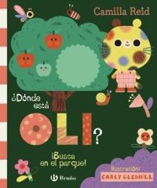 ¿donde esta oli? ¡busca en el parque!-camilla reid-9788469643969
