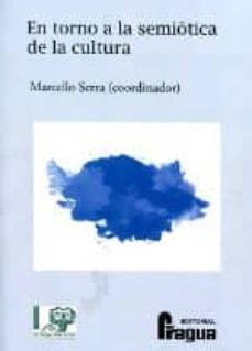 en torno a la semiotica de la cultura-marcello serra-9788470744969