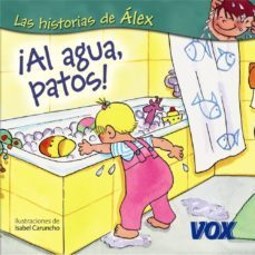 ¡al agua, patos!: las historias de alex-9788471538369