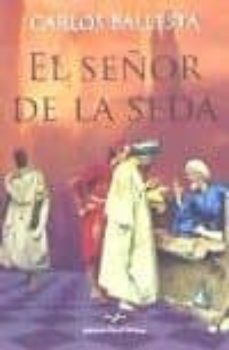 el señor de la seda-carlos ballesta-9788471691569