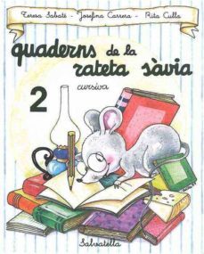 quaderns de la rateta savia 2(cur.)-josefina carrera-teresa sabate rodie-9788472109469