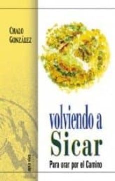 volviendo a sicar: para orar por el camino-chalo gonzalez-9788472398269