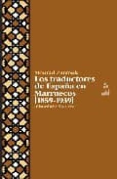los traductores de españa en marruecos (1859-1939)-mourad zarrouk-9788472904569