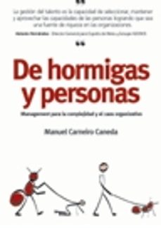 de hormigas y personas: management para la complejidad y el caos organizativo-manuel carneiro caneda-9788473564069