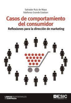 casos de comportamiento del consumidor-salvador ruiz de maya-ildefonso grande esteban-9788473569569