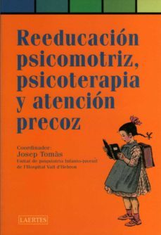 reeducacion psicomotriz, psicoterapia y atencion precoz-9788475843469