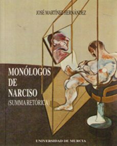 monologos de narciso (summa retorica)-jose martinez hernandez-9788476843369