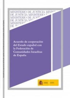 acuerdo de cooperacion del estado español con la federacion de co munidades israelitas de españa-9788477878469