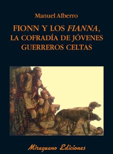 fionn y los fianna, la cofradia de jovenes guerreros celtas-alberto manuel-9788478133369