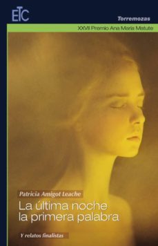 la ultima noche: la primera palabra-patricia amigot leache-9788478396269