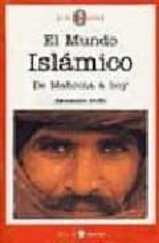 el mundo islamico de mahoma a hoy-alessandro aruffo-9788478842469