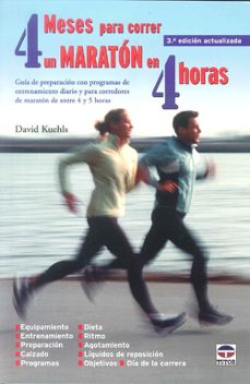 4 meses para correr un maraton en 4 horas: guia de preparacion co n programas de entrenamiento diario y para corredores de maraton de entre 4 y 5 horas (3ª ed.)-david kuehls-9788479026769