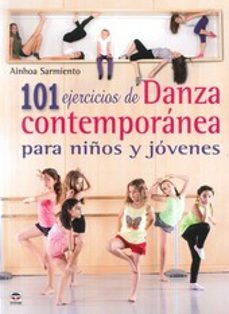101 ejercicios de danza contemporanea para niños y jovenes-ainhoa sarmiento saracibar-9788479029869